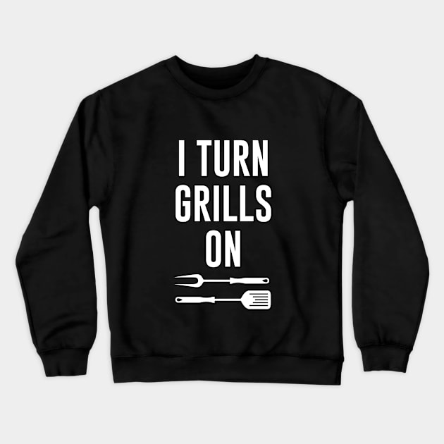 I turn grills on Crewneck Sweatshirt by sewwani